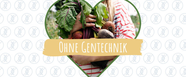 Ohne Gentechnik
