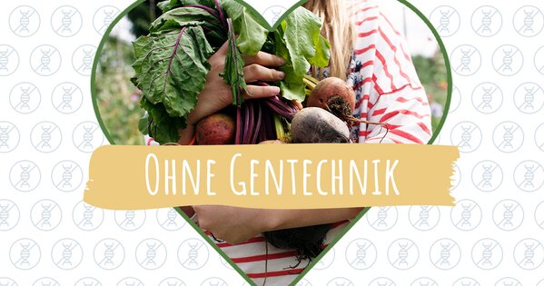 Ohne Gentechnik