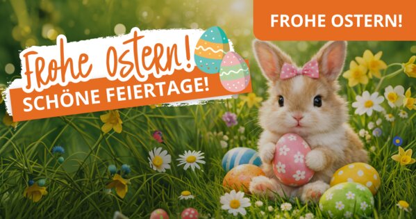 Teaser mit der Aufschrift "Frohe Ostern, schöne Feiertage"!