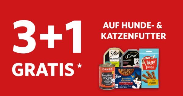 3+1 Graits Aktion - Auf Katzen- & Hundenahrung